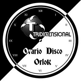 TRIDIMENSIONAL - Orario Disco Orlok