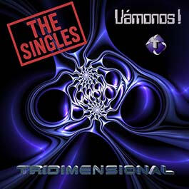 TRIDIMENSIONAL - Vámonos! The Singles